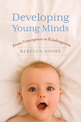 E-Book (epub) Developing Young Minds von Rebecca A. Shore