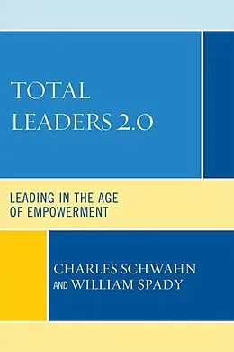 E-Book (epub) Total Leaders 2.0 von Charles J. Schwahn, William G. Spady