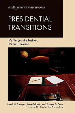 E-Book (epub) Presidential Transitions von Patrick H. Sanaghan, Larry Goldstein, Kathleen D. Gaval