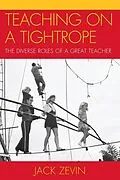E-Book (epub) Teaching on a Tightrope von Jack Zevin