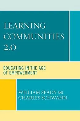E-Book (epub) Learning Communities 2.0 von William G. Spady, Charles J. Schwahn