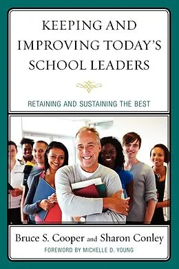 E-Book (epub) Keeping and Improving Today's School Leaders von Bruce S. Cooper, Sharon Conley