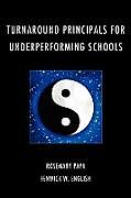 Kartonierter Einband Turnaround Principals for Underperforming Schools von Rosemary Papa, Fenwick W. English