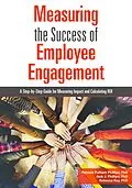 E-Book (epub) Measuring the Success of Employee Engagement von Patricia Pulliam Phillips, Jack J. Phillips, Rebecca Ray