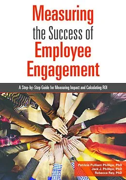 E-Book (epub) Measuring the Success of Employee Engagement von Patricia Pulliam Phillips, Jack J. Phillips, Rebecca Ray