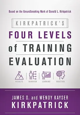 E-Book (epub) Kirkpatrick's Four Levels of Training Evaluation von James D. Kirkpatrick, Wendy Kayser Kirkpatrick