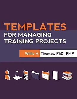 E-Book (epub) Templates for Managing Training Projects von Willis H. Thomas