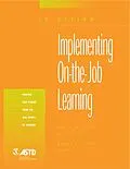 E-Book (pdf) Implementing On-the-Job Learning (In Action Case Study Series) von Jack J. Phillips