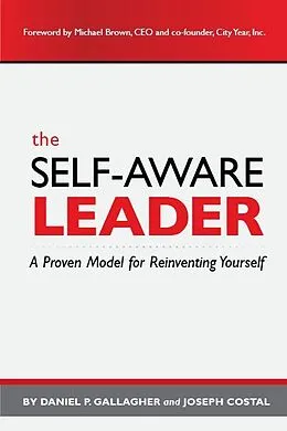 E-Book (epub) The Self-Aware Leader von Daniel P. Gallagher, Joseph Costal
