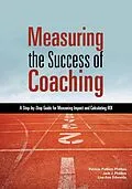 E-Book (epub) Measuring the Success of Coaching von Patricia Pulliam Phillips, Lisa Ann Edwards, Jack J. Phillips