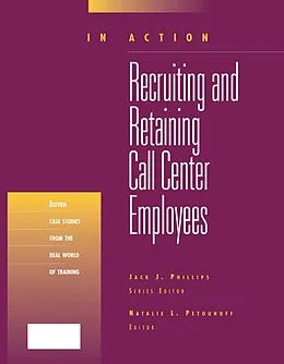 PDF Recruiting and Retaining Call Center Employees (In Action Case Study Series) von Natalie Petouhoff