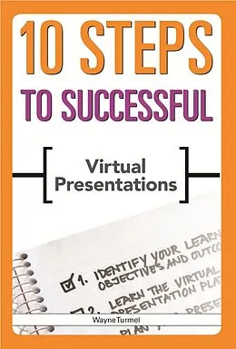 E-Book (epub) 10 Steps to Successful Virtual Presentations von Wayne Turmel