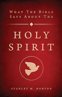 E-Book (epub) What the Bible Says About the Holy Spirit von Stanley M. Horton
