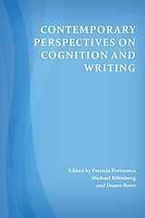 Couverture cartonnée Contemporary Perspectives on Cognition and Writing de Patricia Portanova, J. Michael Rifenburg, Roen