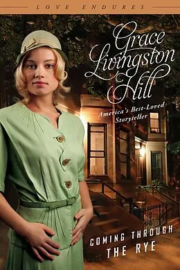 E-Book (epub) Coming Through the Rye von Grace Livingston Hill