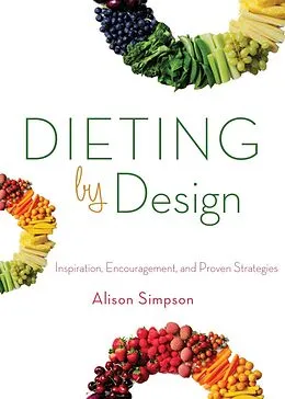 E-Book (epub) Dieting by Design von Alison Simpson