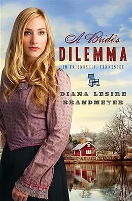 E-Book (epub) Bride's Dilemma in Friendship, Tennessee von Diana Lesire Brandmeyer