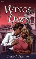 E-Book (epub) Wings Of The Dawn von Tracie Peterson