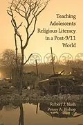 E-Book (epub) Teaching Adolescents Religious Literacy in a Post-9/11 World von Robert Nash, Penny A. Bishop