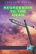 ePUB Regression to the Mean von Ernest R. House