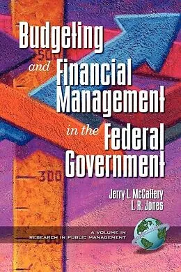 E-Book (epub) Budgeting and Financial Management in the Federal Government von Jerry L. McCaffery, Lawrence R. Jones
