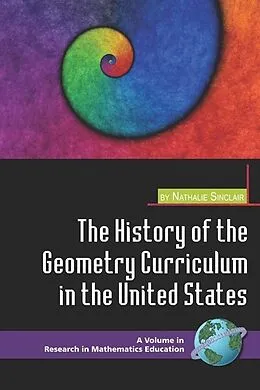 E-Book (epub) The History of the Geometry Curriculum in the United States von Nathalie Sinclair