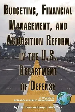 E-Book (epub) Budgeting, Financial Management, and Acquisition Reform in the U.S. Department of Defense von Lawrence R. Jones, Jerry L. McCaffery