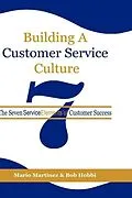 E-Book (epub) Building a Customer Service Culture von Mario Martinez, Bob Hobbi