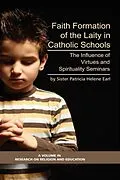 E-Book (epub) Faith Formation of the Laity in Catholic Schools von Sister Patricia Helene Earl I. H. M.