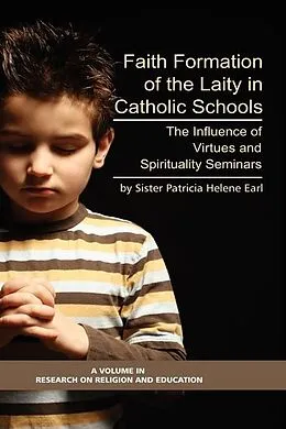 E-Book (epub) Faith Formation of the Laity in Catholic Schools von Sister Patricia Helene Earl I. H. M.