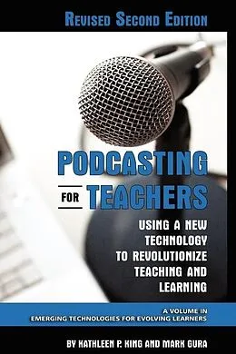 E-Book (epub) Podcasting for Teachers Revised 2nd Edition von Kathleen P. King, Mark Gura