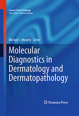 Livre Relié Molecular Diagnostics in Dermatology and Dermatopathology de 