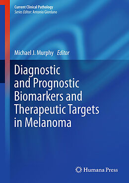 Livre Relié Diagnostic and Prognostic Biomarkers and Therapeutic Targets in Melanoma de 