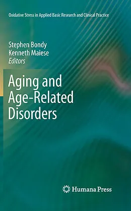 E-Book (pdf) Aging and Age-Related Disorders von Stephen Bondy, Kenneth Maiese