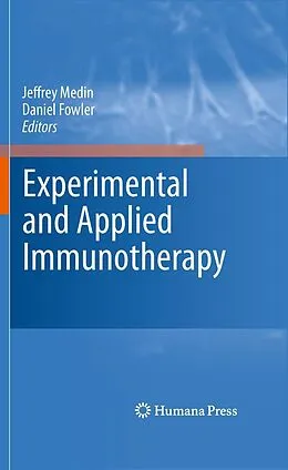 E-Book (pdf) Experimental and Applied Immunotherapy von Daniel Fowler, Jeffrey Medin