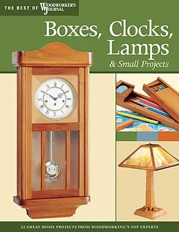 E-Book (epub) Boxes, Clocks, Lamps, and Small Projects (Best of WWJ) von John A. Nelson, J. Petrovich, Nina Johnson