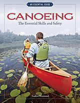 eBook (epub) Canoeing The Essential Skills & Safety de Andrew Westwood