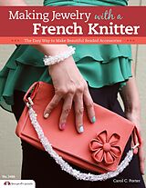 eBook (epub) Making Jewelry with a French Knitter de Carol Porter