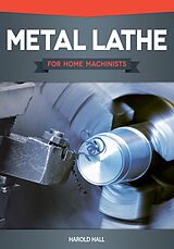 eBook (epub) Metal Lathe for Home Machinists de Harold Hall