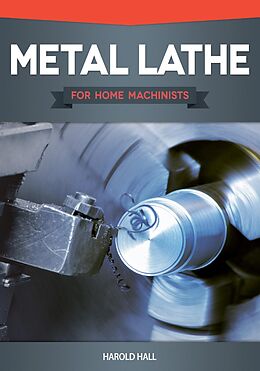 eBook (epub) Metal Lathe for Home Machinists de Harold Hall