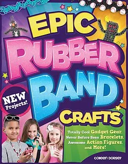 E-Book (epub) Epic Rubber Band Crafts von Colleen Dorsey