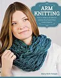 E-Book (epub) Arm Knitting von Mary Beth Temple