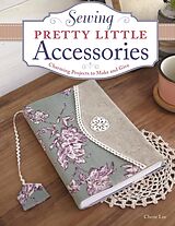 eBook (epub) Sewing Pretty Little Accessories de Cherie Lee