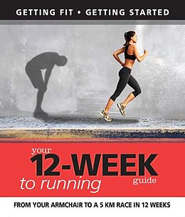 eBook (epub) Your 12 Week Guide to Running de Daniel Ford, Paul Cowcher