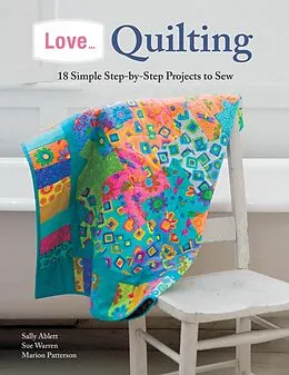 E-Book (epub) Love... Quilting von Marion Patterson, Sally Ablett, Sue Warren