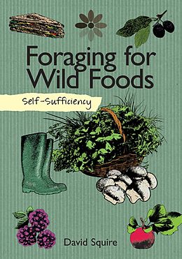 E-Book (epub) Self-Sufficiency: Foraging for Wild Foods von David Squire
