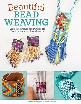 E-Book (epub) Beautiful Bead Weaving von Carol C. Porter, Fran Ortmeyer