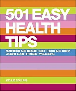 E-Book (epub) 501 Easy Health Tips von Kellie Collins