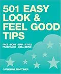 E-Book (epub) 501 Easy Look and Feel Good Tips von Catherine Mortimer