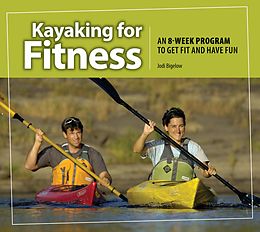 eBook (epub) Kayaking for Fitness de Jodi Bigelow